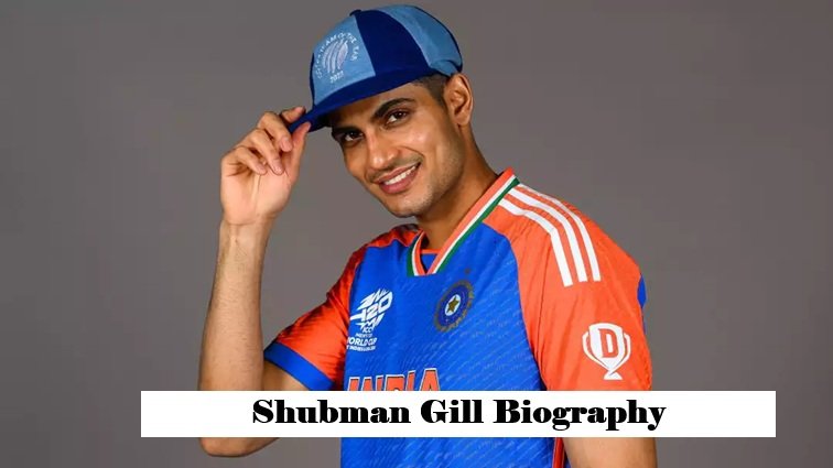 Shubman Gill Biography